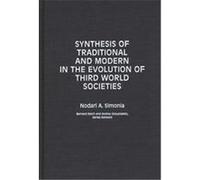 Synthesis of Traditional and Modern in the Evolution of Third World Societies, Contributions in Political Science Nodari A. Simonia (Auteur)