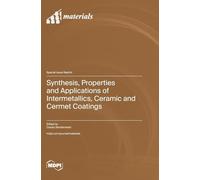 Synthesis, Properties and Applications of Intermetallics, Ceramic and Cermet Coatings