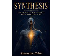 SYNTHESIS: The Path to Inner Integrity and a Practical Tool