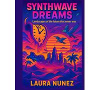 Synthwave Dreams: Landscapes of the Future That Never Was