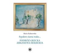 Sypałem ziarna maku... - Maria Kalinowska (Littérature et sciences humaines en polonais)