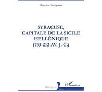 Syracuse, capitale de Sicile hellénique (733-212 av. J.-C.) - Dionysios Hatzopoulos - L'harmattan - broché - Etude