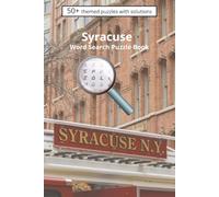 Syracuse Word Search Puzzle Book: Word Searches with Easy to Read Print about Syracuse, its history, sports, events and more | 6 x 9 inches, 110 pages ... for Holidays, Vacation and Free Time