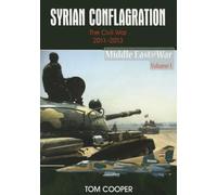 Syrian Conflagration: The Civil War, 2011-2013