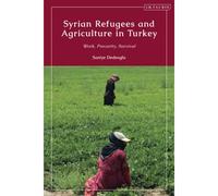 Syrian Refugees And Agriculture In Turkey: Work, Precarity, Survival