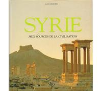 Syrie. Aux Sources De La Civilisation