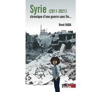 Syrie chronique d’une guerre Chronique d'une guerre sans fin… - René Naba - Golias Eds - broché - Essai