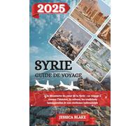 SYRIE GUIDE DE VOYAGE 2025