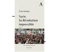 Syrie, la Révolution impossible - Firas Kontar - Aldeia - broché - Essai
