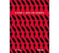 Syrie: L'art en armes
