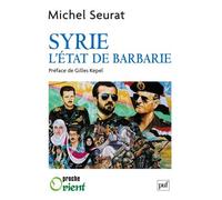 Syrie, l'État de barbarie - Michel Seurat - Puf - broché - Essai