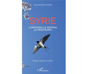 Syrie L'hirondelle refera le printemps - Ahmed-Reda Sawan - L'harmattan - broché - Essai