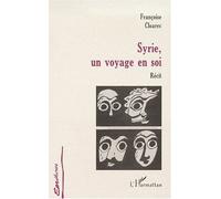 Syrie, un voyage en soi - Françoise Cloarec - L'harmattan - broché - Récit