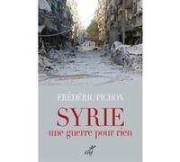 Syrie, une guerre pour rien Frédéric Pichon (Auteur)