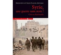 Syrie, une guerre sans nom !: Cris et châtiments