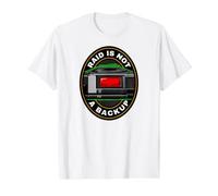 Sysadmin IT Tech Raid is Not A Backup T-Shirt Graphique avec Valeur, Homme, Blanc, M