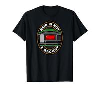 Sysadmin IT Tech Raid is Not A Backup T-Shirt Graphique avec Valeur, Homme, Noir, M