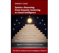 System-2 Reasoning: From Semantic Anchoring to Causal Intelligence: The Path to Artificial General Intelligence, Volume 2