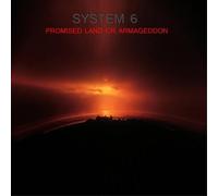 System 6 - Promised Land or Armageddon