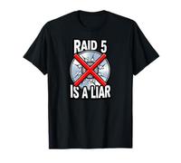 System Administrator Raid 5 is A Liar Server Tech T-Shirt