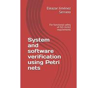 System And Software Verification Using Petri Nets: For Functional Safety Of Iso-26262 Requirements