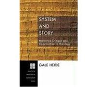System and Story: Narrative Critique and Construction in Theology Heide, Gale (Auteur)