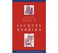 System and Writing in the Philosophy of Jacques Derrida, Cambridge Studies in French Christopher Johnson (Auteur)
