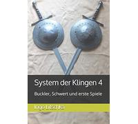 System der Klingen 4: Buckler, Schwert und erste Spiele