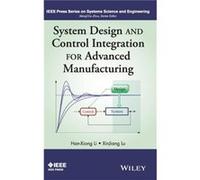 System Design and Control Integration for Advanced Manufacturing by XinJiang Lu XinJiang Lu (Auteur)