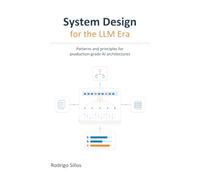 System Design for the LLM Era: Patterns and principles for production-grade AI architectures