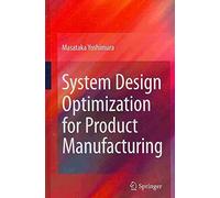 [System Design Optimization for Product Manufacturing] (By: Masataka Yoshimura) [published: April, 2010]