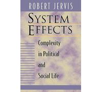 System Effects: Complexity in Political and Social Life