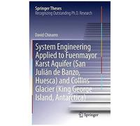 System Engineering Applied To Fuenmayor Karst Aquifer (San Julián De Banzo, Huesca) And Collins Glacier (King George Island, Antarctica)