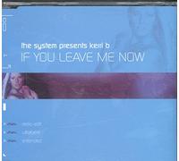 System, Ft Kerri B - If You Leave Me Now [Import]