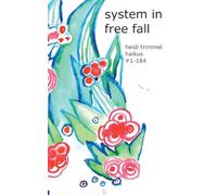 System in Free Fall: haikus #1 - 184
