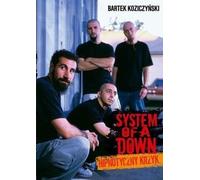 System Of A Down - Bartek Koziczyński (littérature sur la musique en polonais)