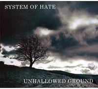 System Of Hate - Unhallowed Ground (Digi) [Import]