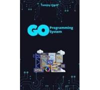 System Programming With Go: Unlock The Power Of System Calls, Networking, And Security With Practical Golang Projects (Go Programming Language For ... ,Network Automation ,Debugging,Web Security)