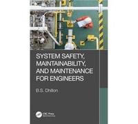 System Safety Maintainability and Maintenance for Engineers by B.S. Dhillon B.S. Dhillon (Auteur)