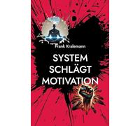 System schlägt Motivation: Selbstführung als System