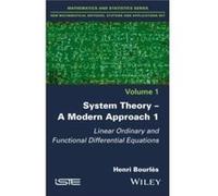 System Theory A Modern Approach Volume 1 by Bourles & Henri SATIE Laboratory CNAMENS ParisSaclay & France Bourles Henri SATIE Laboratory CNAMENS ParisSaclay France (Auteur)