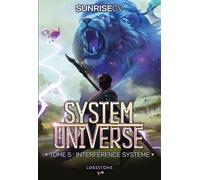 System Universe - Interférence Système - Tome 5 - SunriseCV - Lorestone - ebook (ePub) - Roman