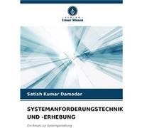 SYSTEMANFORDERUNGSTECHNIK UND ERHEBUNG - Satish Kumar Damodar - KS OmniScriptum Publishing - Livre en Anglais Satish Kumar DamodarSatish Kumar Damodar (Auteur)