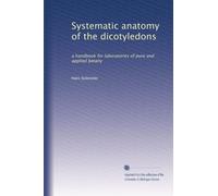 Systematic anatomy of the dicotyledons: a handbook for laboratories of pure and applied botany