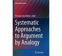 Systematic Approaches To Argument By Analogy