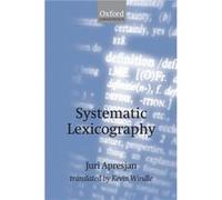 Systematic Lexicography by Apresjan Juri Derenick Head of Department of Theoretical Semantics Russian Language Institute Russian Academy of Sciences Princ Juri Derenick Apresjan (Auteur)