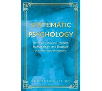 Systematic Psychology: New Psychological Thought, Methodology, and Structure of Systematic Philosophy