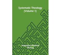 Systematic Theology (Volume 1)