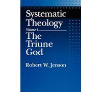 Systematic Theology: Volume 1: The Triune God