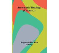 Systematic Theology (Volume 2)
